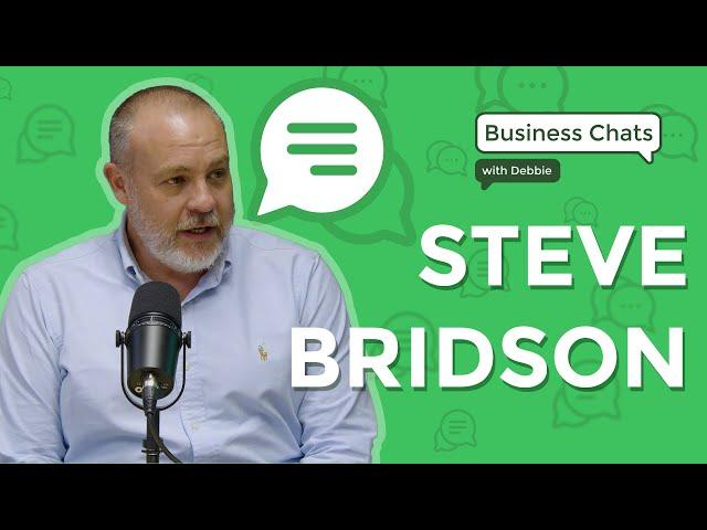 A Business Chat with Steve Bridson