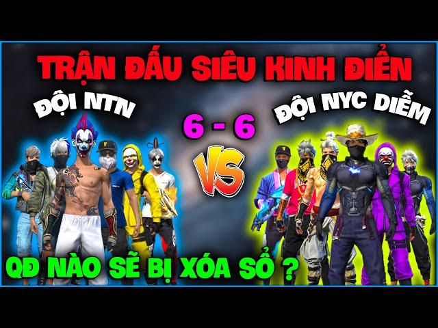 Trận Đấu Siêu Kinh Điển 6VS6 Giữa Team NTN - Team NYC Ngọc Diễm , QĐ Nào Sẽ Bị Xoá Sổ ???