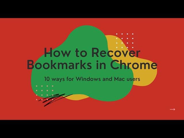 How to Recover Bookmarks in Chrome on Windows and Mac (10 Ways)