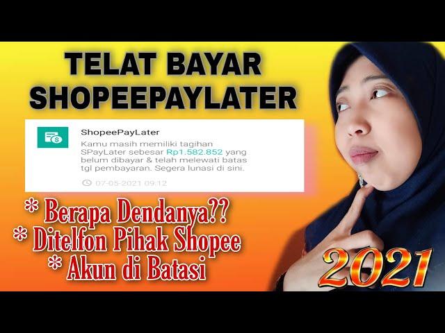 TELAT BAYAR SHOPEEPAYLATER BERAPA DENDANYA || PENGALAMAN PRIBADI || TERBARU 2021