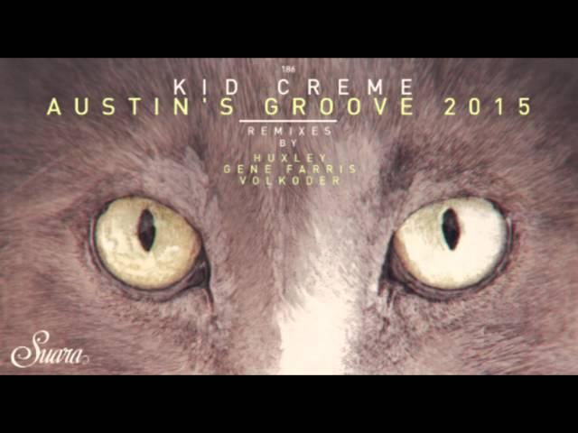 Kid Creme - Austin's Groove (Volkoder Remix) [Suara]