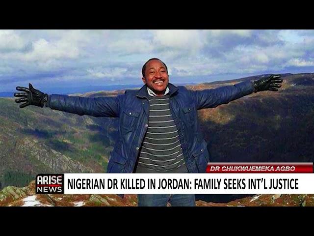 DR. CHUKWUEMEKA AGBO: NIGERIAN DOCTOR KILLED IN JORDAN; FAMILY SEEKS JUSTICE