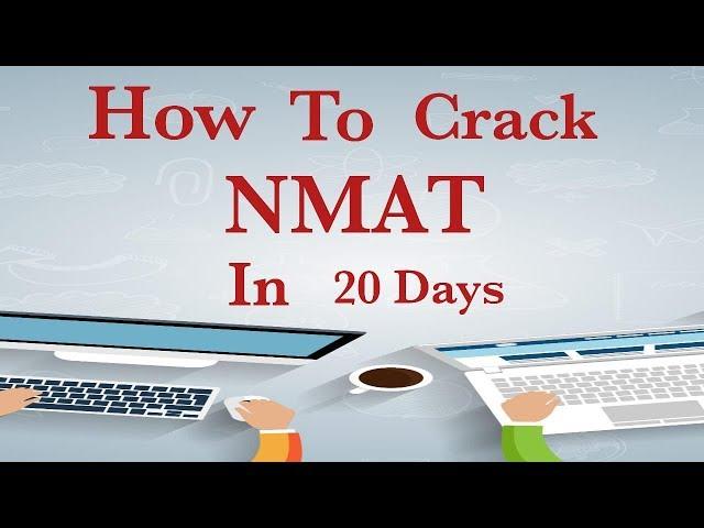 CracK NMAT Exam In 20 Days || Mocks || Strategy & Schedule