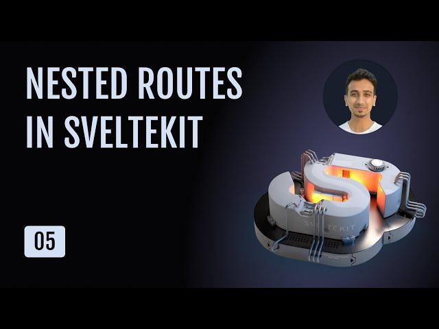 SvelteKit Tutorial - 5 - Nested Routes