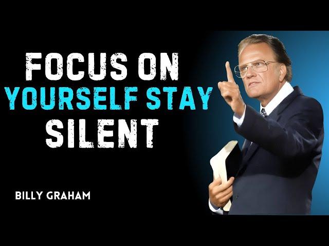 Focus on Yourself and Stay Silent | Billy Graham's