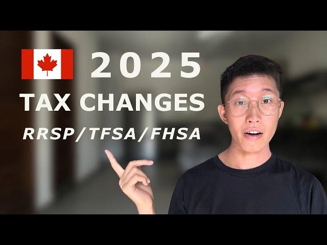 ACCOUNTANT EXPLAINS: MAJOR 2025 Tax Changes in CANADA to your RRSP | TFSA | FHSA