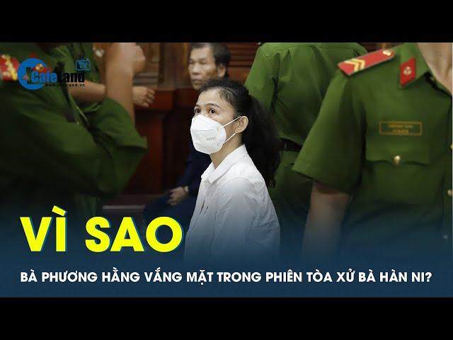 Vợ chồng bà Nguyễn Phương Hằng vắng mặt tại phiên tòa xử Hàn Ni | CafeLand