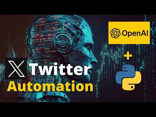OpenAI & Python: The Ultimate Twitter Automation Guide