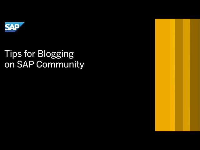 Tips for Blogging on SAP Community