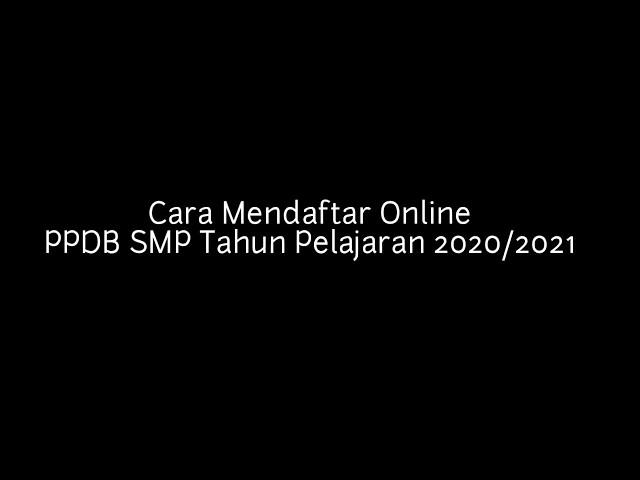 Cara Daftar Online PPDB SMP TP. 2020/2021. JALUR ZONASI