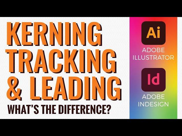 Kerning, tracking and leading - what's the difference?