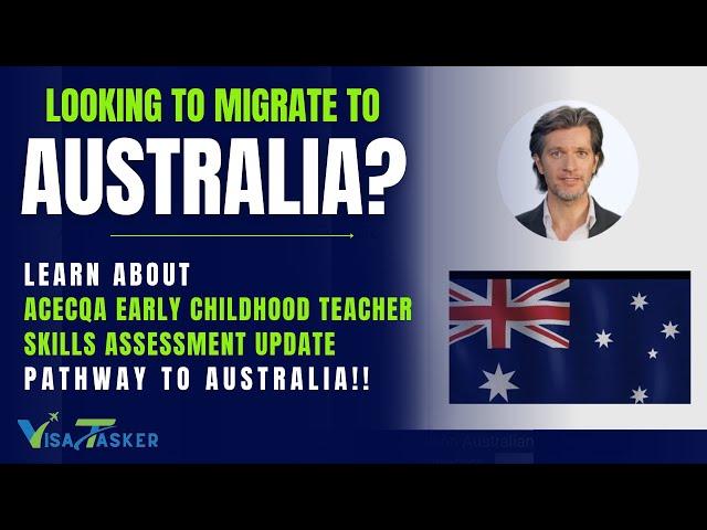 ACECQA Early Childhood Teacher Skills Assessment Update- Australian Immigration Law- VisaTasker