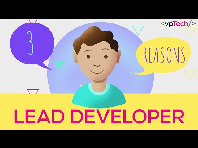 3 REASONS WHY: LEAD DEVELOPER @ vpTech