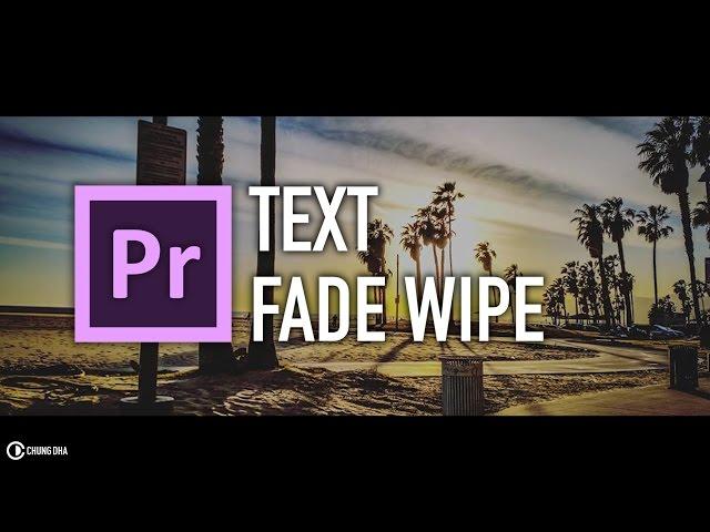 Free Preset! Text Fade Wipe // Premiere Pro Preset // Chung Dha