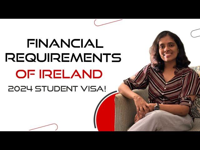 FINANCIAL REQUIREMENTS OF IRELAND - STUDENT EDITION 2024!