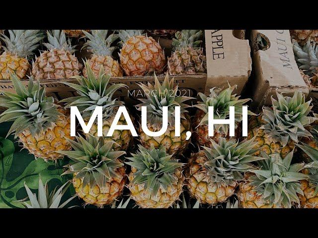 Maui, Hawaii Travel Vlog | March 2021