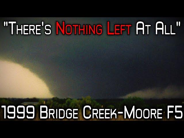 The 1999 Bridge Creek-Moore F5 Tornado - The Strongest Tornado - A Retrospective and Analysis