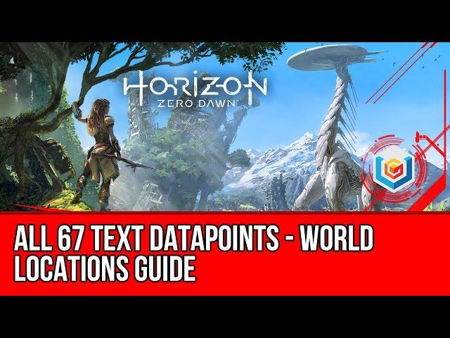 Horizon Zero Dawn - All 67 Text Datapoints World Locations Guide