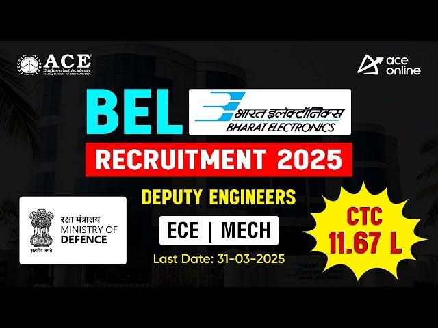 BEL Recruitment 2025 | Deputy Engineer | ECE & Mech Dept. | CTC ₹11.67 L | ACE Online