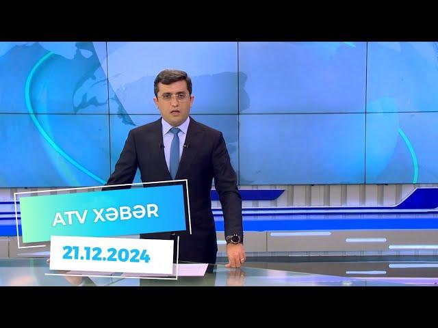 ATV XƏBƏR / 21.12.2024 /20:30