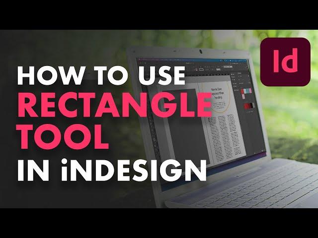 The Rectangle Tool   Indesign for beginners
