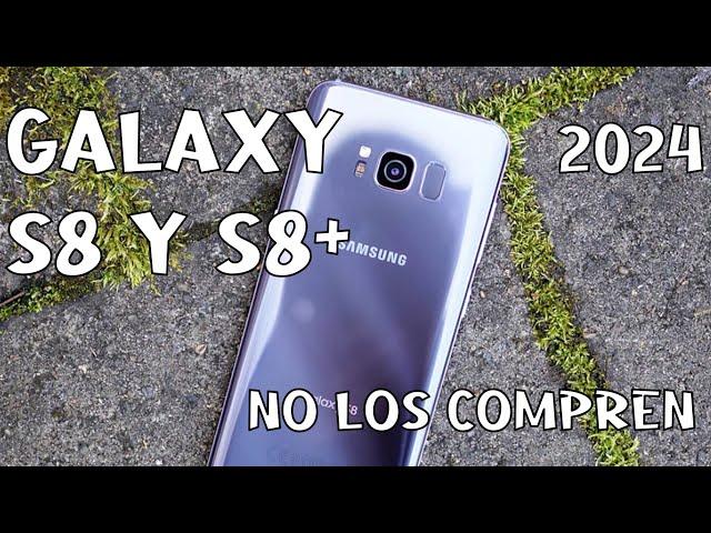 Galaxy S8 y S8 Plus no los compren en este 2024