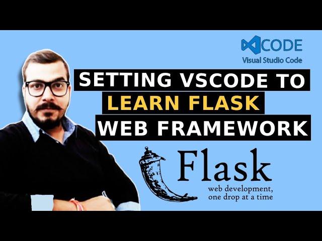 Setting VSCode IDE To Learn Flask Web Framework For Machine Learning