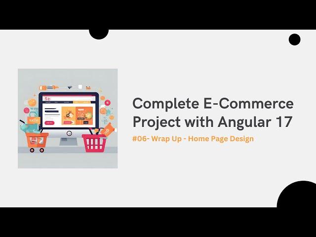 E-Commerce Project  | #06-  Wrap Up   Home Page Design