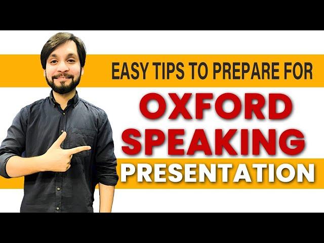 Easy tips to prepare for Oxford Speaking Presentation!