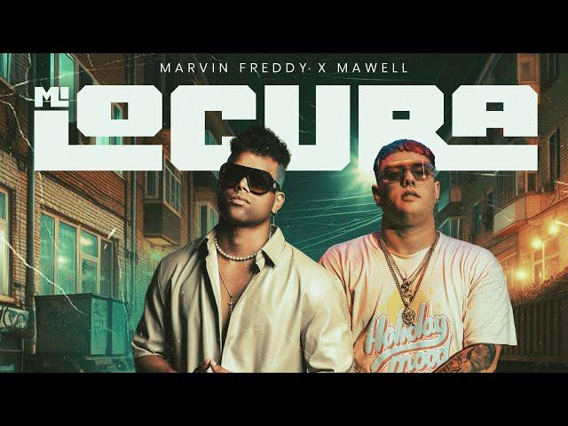 Mawell  Marvin Freddy - Mi Locura (Video Oficial)