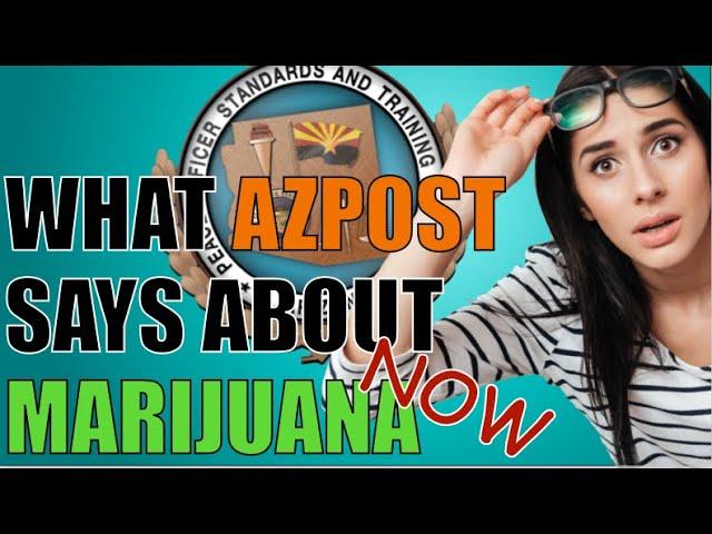 AZPOST Changes Marijuana Requirements