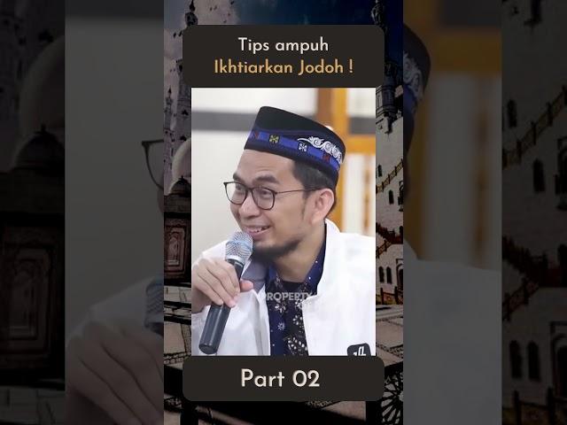 Tips Ampuh Ikhtiarkan Jodoh [PART 2] - Ustadz Adi Hidayat