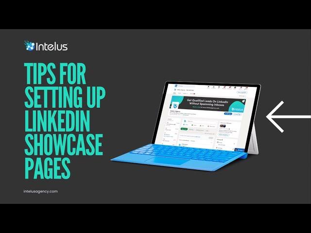 Tips For Setting Up LinkedIn Showcase Pages