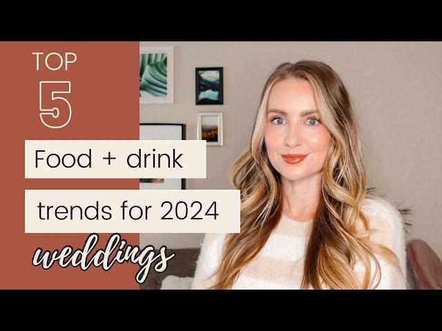 Top 5 Food and Beverage Trends for 2024 Weddings