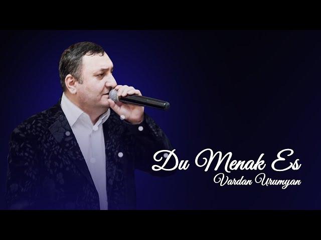 Vardan Urumyan - Du Menak Es | Official Video