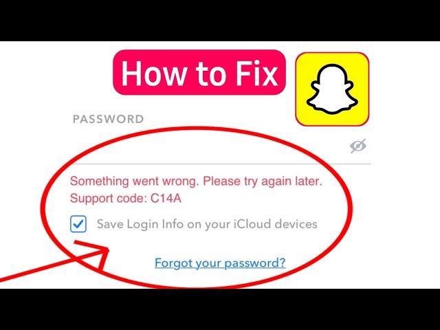 Snapchat Fix Something Went Wrong Please Try Again Later Support Code C14A Problem Solve (2025)