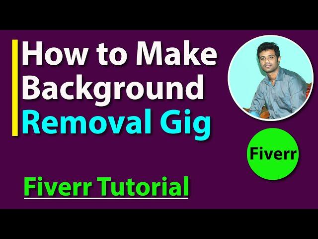 Create Background Remove Gig in Fiverr |