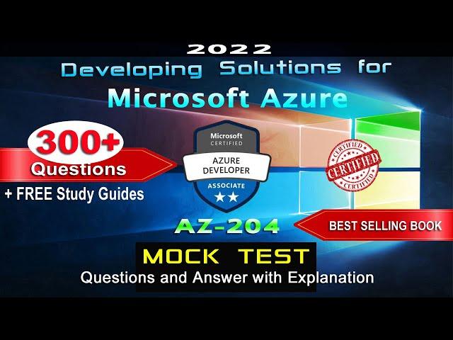 AZ-204 | Developing Solutions for Microsoft Azure - Mock Test | 2022 Exam Latest Q&A to PASS Exam