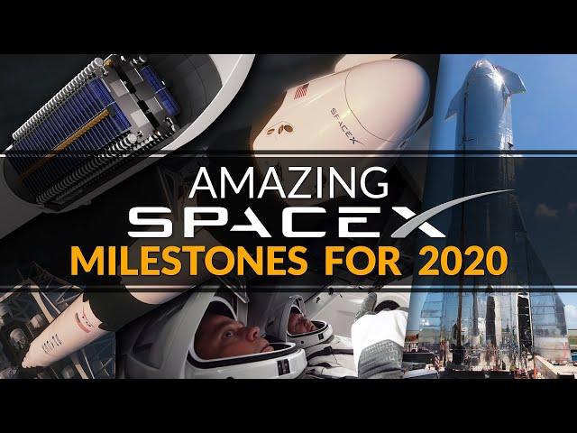 What amazing SpaceX milestones are coming in 2020? - SpaceX Starship, Crew Dragon/Cargo & Starlink