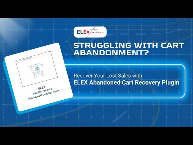 How to Set Up WooCommerce Abandoned Cart Recovery Plugin by ELEXtensions | Quick Walkthrough