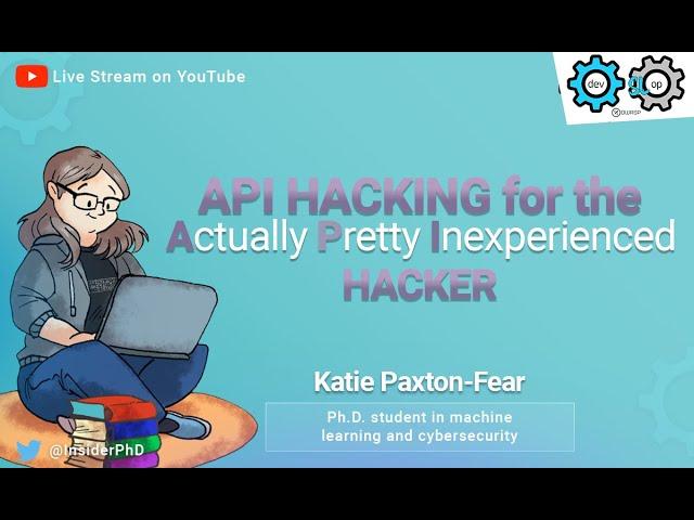 API hacking for the Actually Pretty Inexperienced hacker with Katie Paxton-Fear - OWASP DevSlop