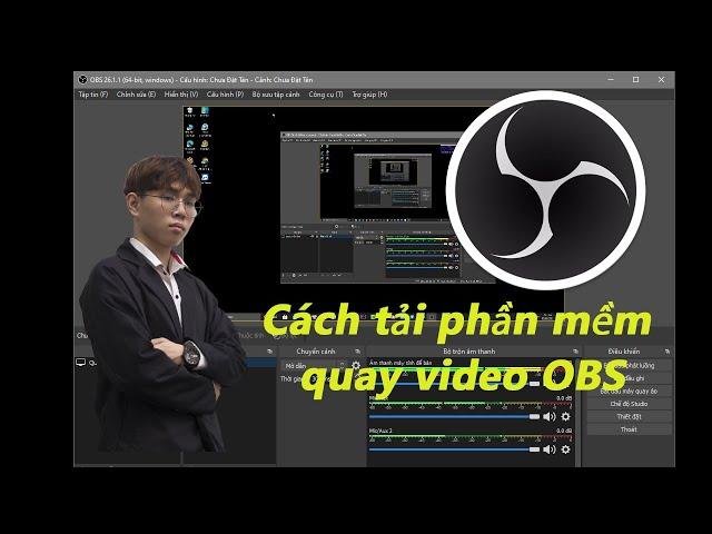 Hướng Dẫn Cài Đặt, Sử Dụng và Cấu Hình OBS Studio Mượt Nhất 2021