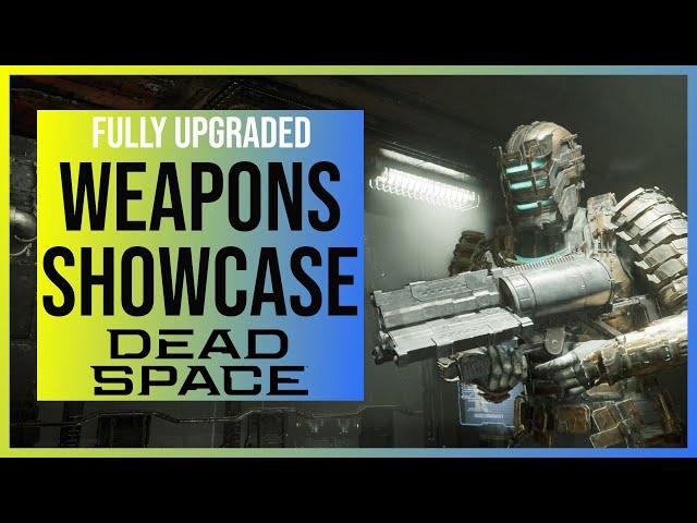 Dead Space Remake: All Weapons Showcase | Fully Upgraded & Max. Stats