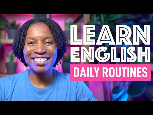 LEARN ENGLISH DAILY ROUTINES (5-DAY ROUTINE)