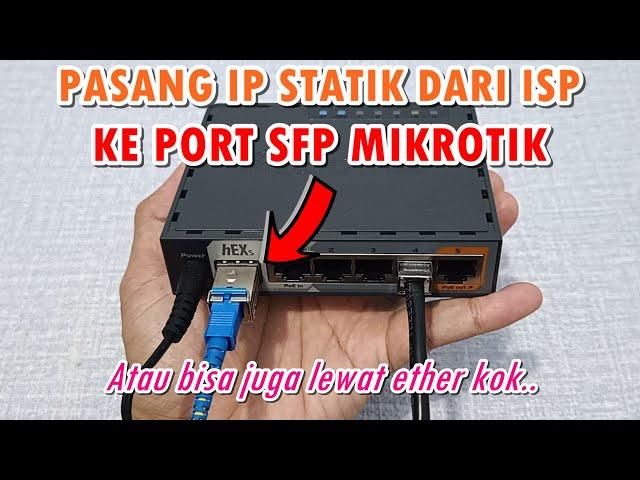 Setting Mikrotik Input Internet ISP Lewat SFP dengan Static IP (hEX S RB760iGS)