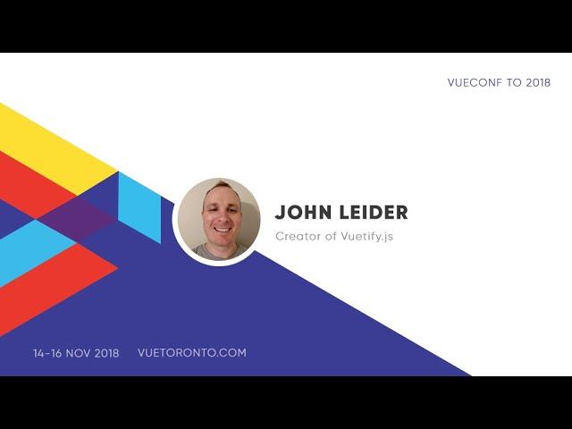 Vuetify 2.0 - John Leider | VueConfTO 2018