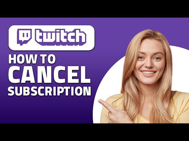 How to Cancel Subscription on Twitch! (Quick & Easy)