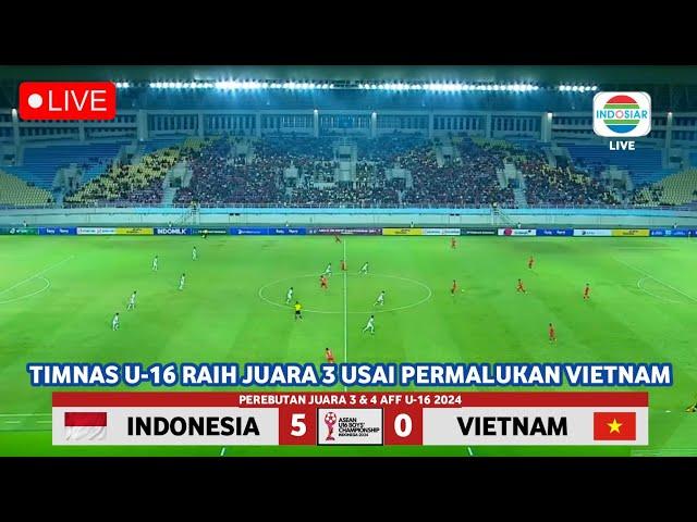  LIVE Sedang Berlangsung • TIMNAS INDONESIA U-16 VS VIETNAM • FINAL PEREBUTAN JUARA 3 • AFF 2024