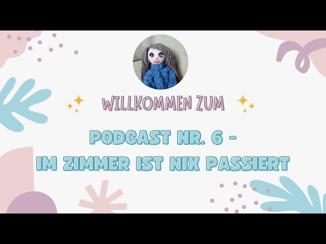 Podcast Nr. 6 - Im Zimmer ist nix passiert