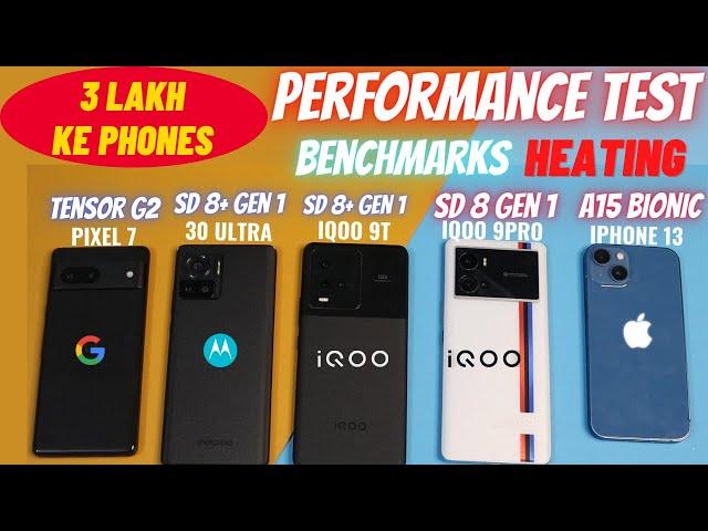 iPhone 13 vs Google Pixel 7 vs Moto Edge 30 Ultra vs iQOO 9T vs 9 Pro | 8+ Gen 1 vs Tensor G2 vs A15